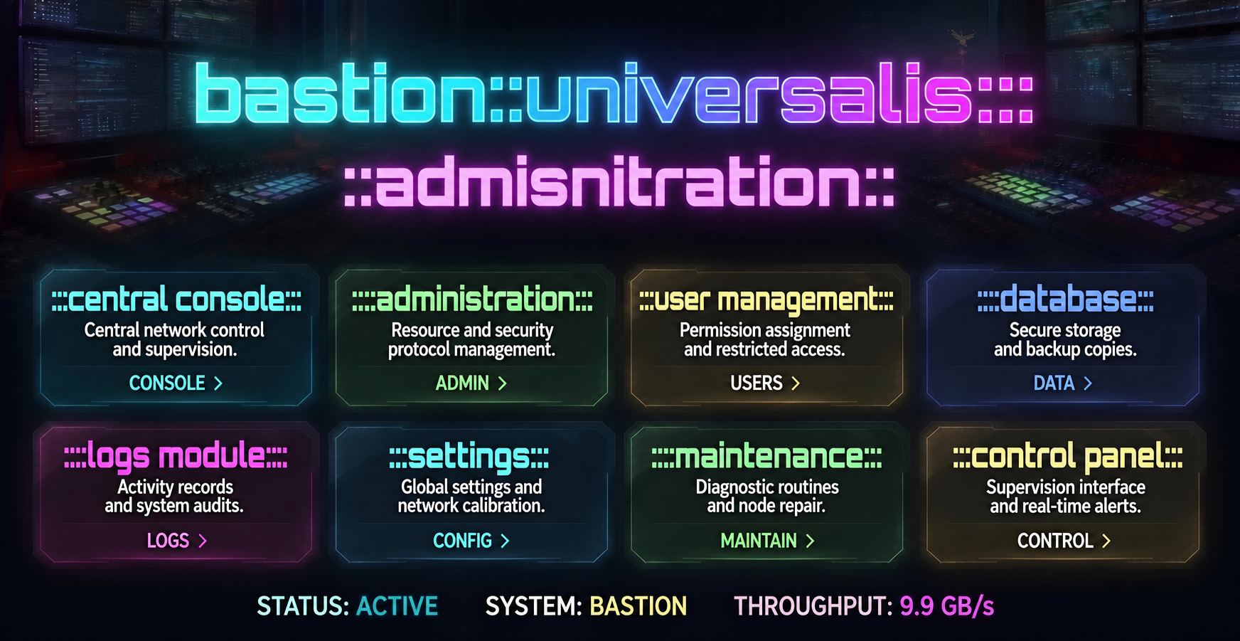 Bastion Universalis administration console, users, data, logs